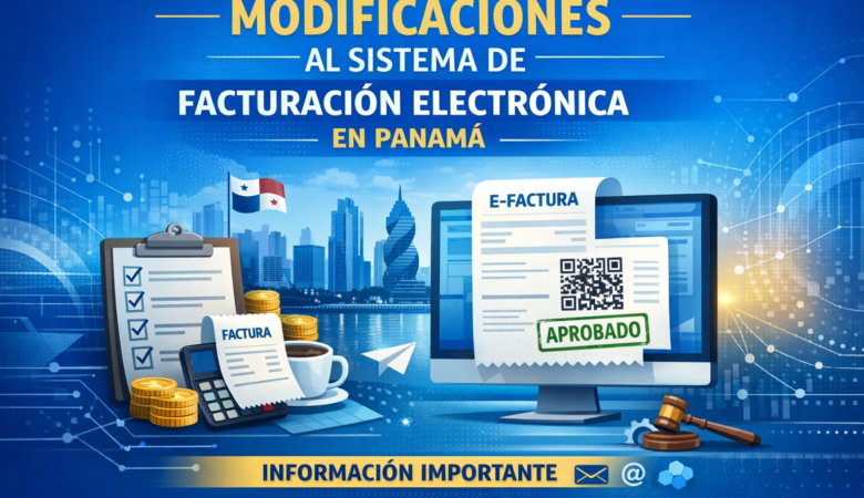 NUEVA MODIFICACIÓN AL SISTEMA DE FACTURACIÓN ELECTRÓNICA DE PANAMÁ (SFEP)